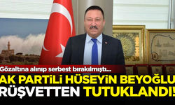 AK Partili eski belediye başkanı Hüseyin Beyoğlu, rüşvet suçundan tutuklandı
