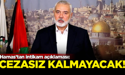 Hamas'tan intikam açıklaması: Suikast cezasız kalmayacak!