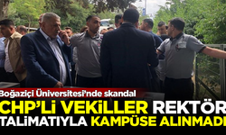 Boğaziçi Üniversitesi'nde skandal! CHP'li vekiller, 'rektör talimatıyla' kampüse alınmadı