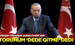 Erdoğan Olimpiyat açılışını hedef aldı: Torunum 'Dede gitme' dedi