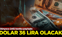 Dünyaca ünlü banka paylaştı! Dolar o tarihte 36 Lira olacak