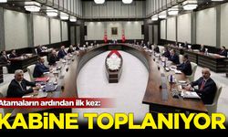 Kabine yeni bakanlarıyla toplanıyor