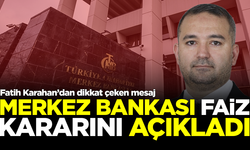 Merkez Bankası faiz kararını açıkladı! Fatih Karahan'dan dikkat çeken mesaj