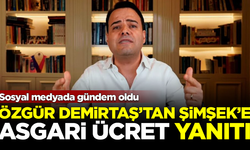 Özgür Demirtaş'tan Mehmet Şimşek'e flaş 'asgari ücret' yanıtı