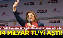 CHP'li Öztürkmen açıkladı: AK Partili Gaziantep Büyükşehir Belediyesi'nin borcu 14 milyar TL'yi aştı