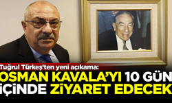 Tuğrul Türkeş'ten yeni açıklama! Osman Kavala'yı 10 gün içinde ziyaret edecek