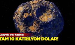 Uzay'da dev hazine! Tam 10 katrilyon dolar...