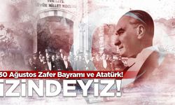 30 Ağustos Zafer Bayramı ve Atatürk!