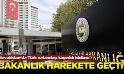 Hırvatistan'da Türk vatandaşı kaçırıldı iddiası: Bakanlık harekete geçti