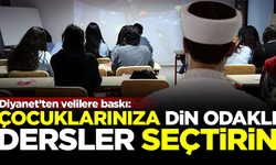 Diyanet'ten velilere skandal baskı: Çocuklarınıza din dersi seçtirin