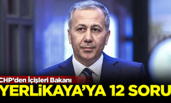 CHP'den İçişleri Bakanı Ali Yerlikaya'ya 'mevsimlik işçiler' ile ilgili 12 soru