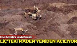 9 işçi hayatını kaybetmişti: İliç'teki maden yeniden açılıyor