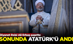 Diyanet İşleri Başkanı Ali Erbaş, sonunda Atatürk'ü hatırladı