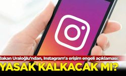 Bakan Uraloğlu’ndan, Instagram'a erişim engeli açıklaması: Yasak kalkacak mı?