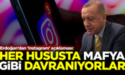 Erdoğan'dan 'Instagram' açıklaması: Her hususta mafya gibi davranıyorlar