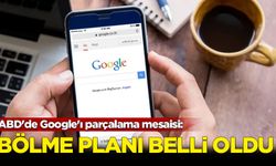 ABD'de Google'ı parçalama mesaisi: Bölme planı belli oldu