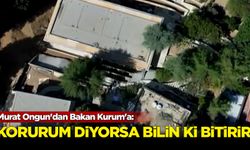 Murat Ongun'dan Bakan Kurum'a: Korurum diyorsa bilin ki bitirir