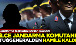 Skandal yasak aşk! İlçe jandarma komutanı, tuğgeneralden hamile kaldı