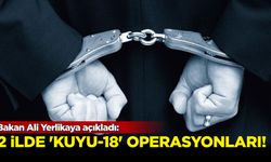 Bakan Ali Yerlikaya açıkladı! 2 ilde 'Kuyu-18' operasyonu