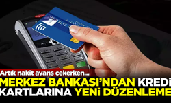 Merkez Bankası'ndan kredi kartı düzenlemesi! Artık nakit avans çekerken...