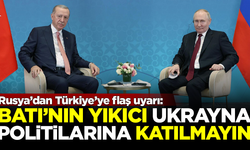 Rusya'da Türkiye'ye flaş uyarı: Ukrayna politikalarına katılmayın