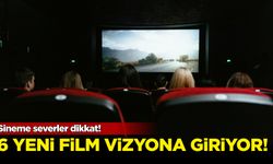 Sinemada bu hafta: 6 yeni film vizyona girecek