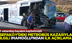 Sefaköy'deki metrobüs kazasıyla ilgili İmamoğlu'ndan ilk açıklama