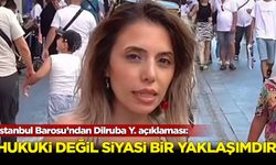 İstanbul Barosu: Dilruba Y.’nin tutuklanması hukuki değil siyasi bir yaklaşımdır