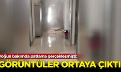 Yoğun bakımda patlama sonrasında çekilen görüntü ortaya çıktı