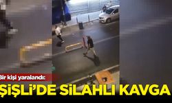 Şişli'de silahlı kavga: 1 kişi yaralandı