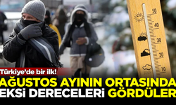 Türkiye'de ilk! Ağustos'un ortasında eksi dereceleri gördüler