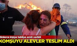 Binlerce kişiye tahliye emri verildi! Komşuyu alevler sardı