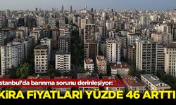 İstanbul'da barınma sorunu derinleşiyor: Kira fiyatları yüzde 46 arttı