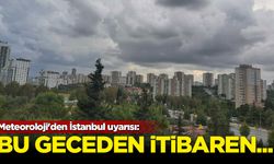 Meteoroloji'den İstanbul uyarısı: Bu geceden itibaren...