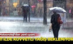 Meteoroloji'den yeni uyarı: 11 ilde kuvvetli yağış