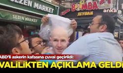 ABD'li askerin kafasına çuval geçirildi: Valilikten açıklama geldi