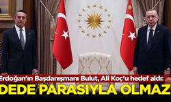 Erdoğan'ın Başdanışmanı Bulut, Ali Koç'u hedef aldı: Dede parasıyla olmaz