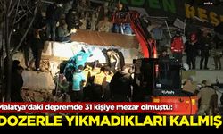 Malatya'daki depremde 31 kişiye mezar olmuştu: Bir tek dozerle yıkmadıkları kalmış