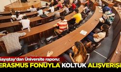 Sayıştay'dan Üniversite raporu: Erasmus fonuyla koltuk alışverişi