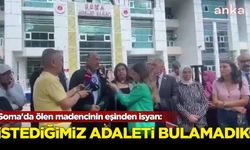 Soma'da ölen madencinin eşinden isyan: İstediğimiz adaleti bulamadık