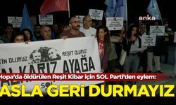 Hopa’da öldürülen Reşit Kibar için SOL Parti’den Kadıköy’de eylem: Asla geri durmayız