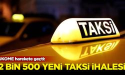 UKOME harekete geçti: 2 bin 500 yeni taksi ihalesi