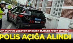 Geri manevra yaparken bir kişinin ölümüne neden olan polis açığa alındı