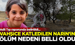 SON DAKİKA! Narin Güran'ın ölüm nedeni belli oldu