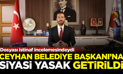 Ceyhan Belediye Başkanı Kadir Aydar'a 'siyasi yasak' getirildi