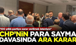 Türkiye'nin konuştuğu CHP'nin 'para sayma' davasında ara karar