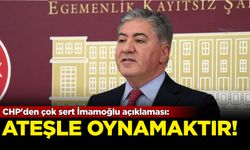 CHP'den çok sert İmamoğlu açıklaması: Ateşle oynamaktır!