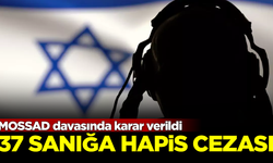 MOSSAD davasında karar verildi! 37 sanığa hapis cezası