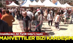 Emeklilerden AK Partili Güler'e tepki: Mahvettiler bizi