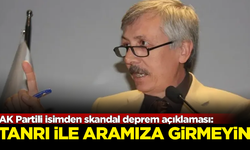 AK Partili isimden skandal deprem açıklaması: Tanrı ile aramıza girmeyin